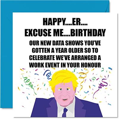 Grappige verjaardagskaarten voor mannen en vrouwen - Boris Johnson BoJo Party - Rude Banter Verjaardagskaart voor mama papa broer zus zoon dochter Nan Grandad, 145 mm x 145 mm grap humor verjaardag