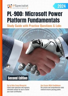 PL-900: Microsoft Power Platform Fundamentals Study Guide with Practice Questions & Labs: Second Edition - 2024