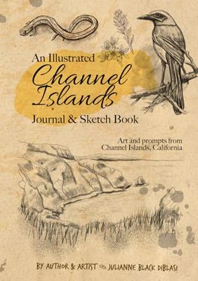 An Illustrated Channel Islands Journal & Sketch Book: Art and prompts from Channel Islands, California