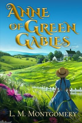 Anne of Green Gables (Illustrated): The Classic Edition with Original Illustrations