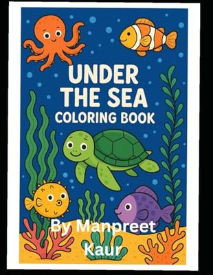UNDER THE SEA COLORING BOOК: UNDER THE SEA COLORING BOOК
