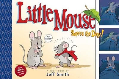 LITTLE MOUSE SAVES DAY (A FIRST COMIC FOR BRANDNEW READERS): Toon Level 1 (TOON Books)