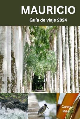Mauricio Guía de viaje 2024: Información privilegiada para el viajero exigente
