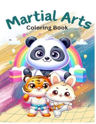 Colorful Animal Arts: A Global Martial Arts Adventure - Fun & Educational Coloring Journey for Kids: Explore, Laugh & Create: Journey Through World ... in Interactive Coloring Pages (Mindfulness)