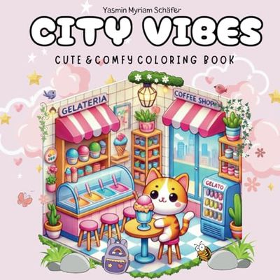 City Vibes: Cute & Comfy Coloring Book for Adults and Teens: “City Life & Urban Adventures: Ein Malbuch für Entdecker”