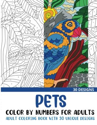 Pets Color by Numbers for Adults: Adult Coloring Book with 30 Unique Designs