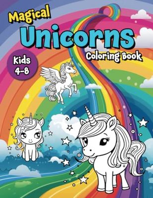 Magical Unicorn Coloring: Easy, Creative, Fun for Kids in Preschool, Kindergarten, and Elementary Age 4-8