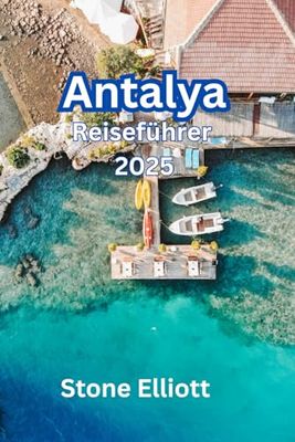 Antalya Reiseführer 2025
