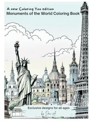 Monuments of the World - Coloring Book: Explore Global Landmarks: Stress Relief and Creativity with Engaging Coloring Designs