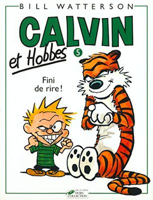 Calvin et Hobbes T5 (05): Calvin & Hobbes 5/Fini De Rire !