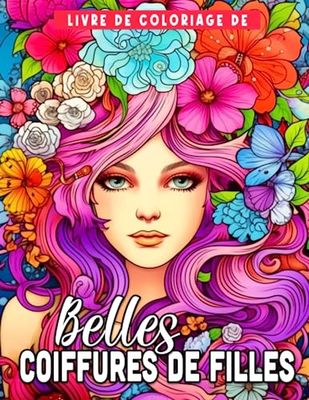 Livre de coloriage de coiffures: Créez des illustrations de mode capillaire époustouflantes avec 30 pages d'art parfaites pour offrir aux femmes filles et adultes