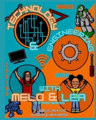 Technology & Engineering with Melo & Lea: A STEAM Series