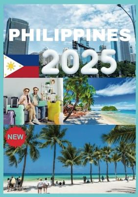 PHILIPPINES GUIDE DE VOYAGE 2025: Votre guide ultime pour explorer les îles des Philippines.