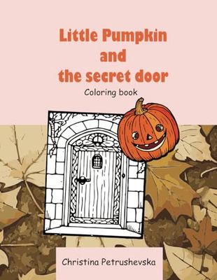 Little Pumpkin and the Hidden Door: Coloring book
