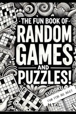 The Fun Book of Random Games and Puzzles: Fun For All Ages