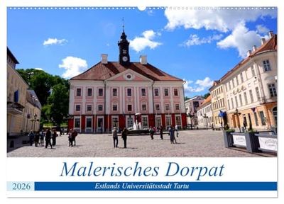 Malerisches Dorpat - Estlands Universitätsstadt Tartu (Wandkalender 2026 DIN A2 quer), CALVENDO Monatskalender: Sehenswürdigkeiten der zweitgrößten Stadt Estlands