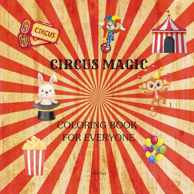 Circus Magic:: Coloring Book for Everyone