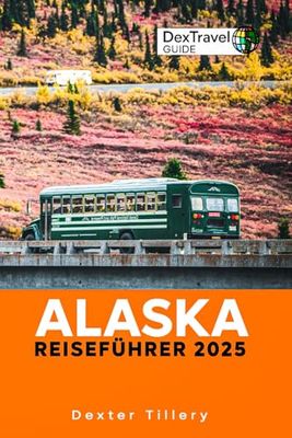 Alaska Reiseführer 2025: Entdecken Sie die wichtigsten Sehenswürdigkeiten, lokalen Geheimnisse und unvergesslichen Abenteuer des Juwels Südafrikas