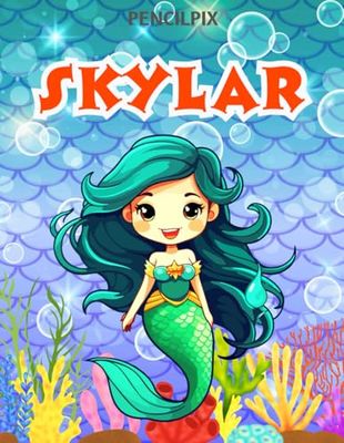Skylar: Personalized Coloring Book For Skylar: Theme: Mermaid | Perfect Birthday Gift For Skylar | Ages: 4-8