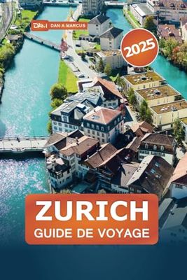 Zurich Guide de voyage 2025: Découvrez une culture dynamique, des monuments emblématiques, des expériences culinaires et des boutiques de luxe dans la ville dynamique de Suisse