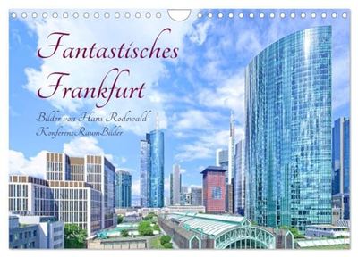 Fantastisches Frankfurt (Wandkalender 2026 DIN A4 quer), CALVENDO Monatskalender: Eindrucksvolle Perspektiven auf das Zentrum der Metropolregion