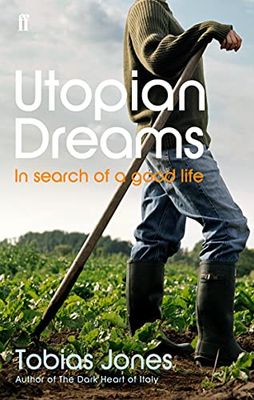 Utopian Dreams: A Search for a Better Life [Lingua Inglese]