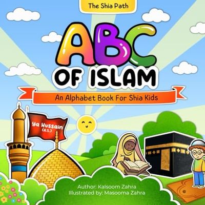 ABC of Islam: An Alphabet Book For Shia Kids
