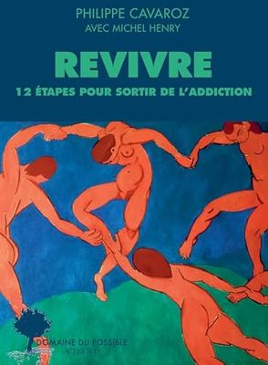 Revivre, 12 étapes pour sortir de l'addiction