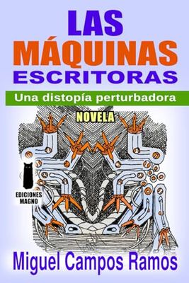 LAS MÁQUINAS ESCRITORAS: Una distopía perturbadora