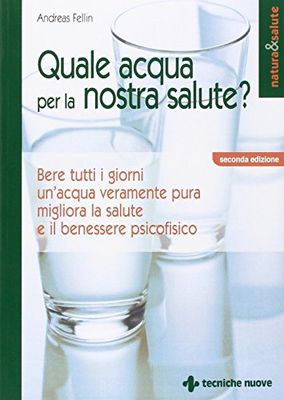 Quale acqua per la nostra salute?