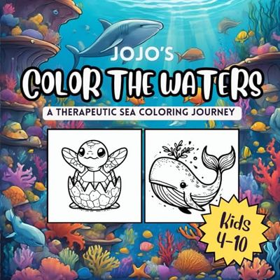 Color the Waters: A Therapeutic Sea Coloring Journey for Kids: A coloring book created by a recreation therapist to help kids aged 4-10 relax, de-stress, and engage in mindfulness.