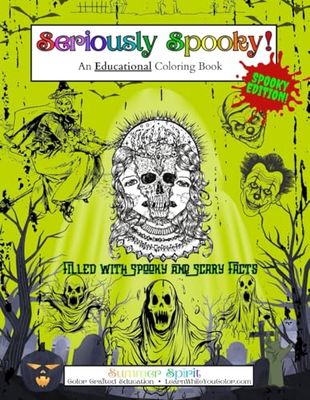 Seriously Spooky!: A "Spooky Edition" Educational Coloring Book