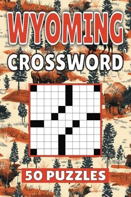 Wyoming Crossword: 50 Cheyenne Puzzles For Kids, Adults and Seniors Easy Mind-Stimulating Fun and Engaging Challenges for Mental Relaxation and Vocabulary