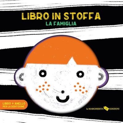 La famiglia. Libro in stoffa. Ediz. a colori. Con anello per la dentizione