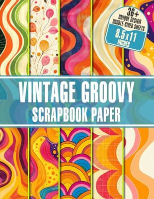 Vintage Groovy Scrapbook Paper: Groovy Patterns Perfect For DIY Crafts, Journaling, Card Making, Decoupage And More