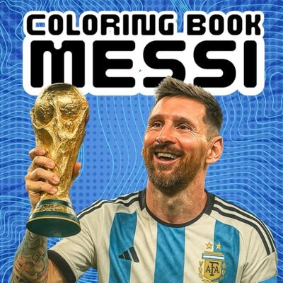 Lion Messi Coloring Book: A Fun and Creative Way to Celebrate the World's Greatest Footballer