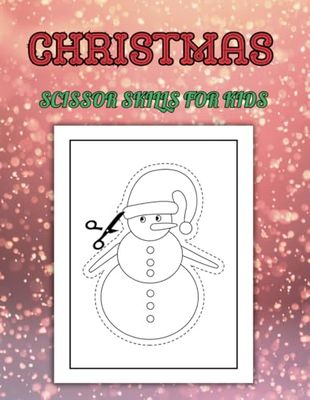 Christmas Scissor Skills for Kids: 50 Images - 8.5" X 11"