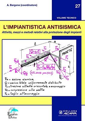 L'impiantistica antisismica. Attività, mezzi e metodi relativi alla protezione degli impianti