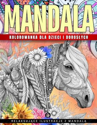Mandala Kolorowanka: Dla dzieci i dorosłych | Relaksujące wzory mandali | 70 inspirujących ilustracji | Śliczny prezent na odprężenie, relaks oraz ... i natury | Mandala do łagodzenia stresu