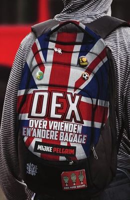 Dex - Over vrienden en andere bagage