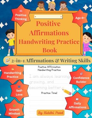 Positive Affirmations Handwriting Practice Book: 2-in-1 Affirmations and Writing Skills | 50 Thoughtful Pages | Confidence-building affirmations ... Builder | Daily Affirmations |Ages 4–10