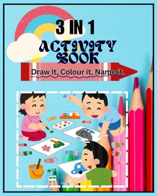 3 in 1 Activity Book | Draw it Colour it Name it
