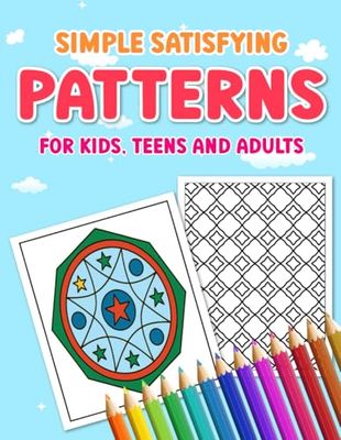 Simple Satisfying Patterns for Kids, Teens, and Adults