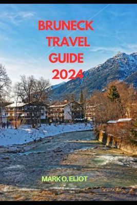 BRUNECK TRAVEL GUIDE 2024