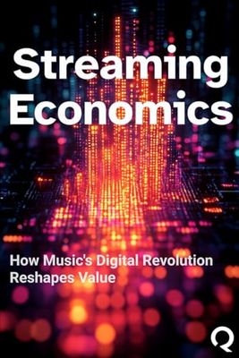 Streaming Economics: How Music's Digital Revolution Reshapes Value