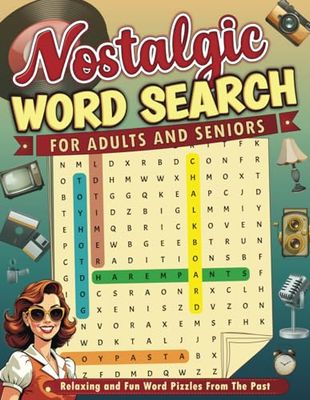 Nostalgic Word Search Book For Adults and Seniors: Fun and Challenging Nostalgic Retro Word Find Puzzles To Enhance Memory and Relive the Retro Years of the 1950s-1990s (Nostalgic Classic Gift)