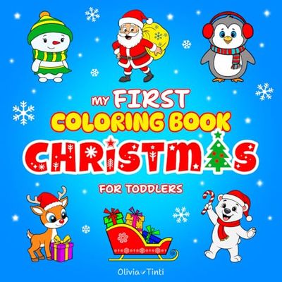 My First Christmas Coloring Book for Toddlers: 50 Bold, Simple, Big and Easy to Color Illustrations Featuring Santa, Elves, Snowman, Reindeer, and Many More | for Toddlers 1-3 and Kids Ages 2-4 and Up