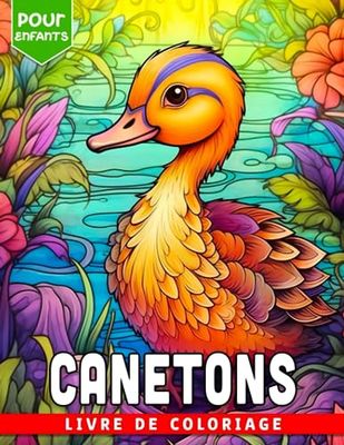 Livre de coloriage de canetons pour enfants: 30 pages de coloriage amusant de canetons adorables pour les enfants se détendre et s'amuser cadeau parfait pour garçons et filles!