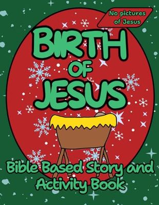 Birth of Jesus Bible Story and Activity Book for Kids: Follow the real story of Christmas through the bible, with verses and activities for young children to enjoy