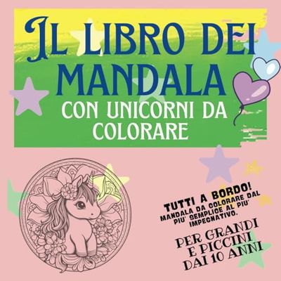 IL LIBRO DEI MANDALA: con unicorni da colorare